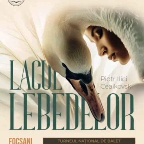 Lacul Lebedelor, spectacol de balet celebru, vine la Focșani în octombrie