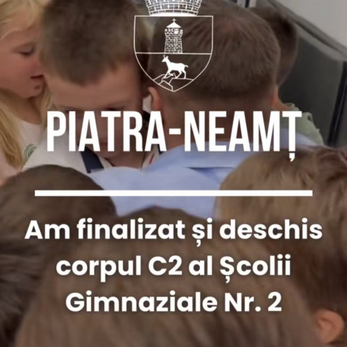 Școala nr. 2 din Piatra-Neamț și-a redeschis corpul C2 după modernizare