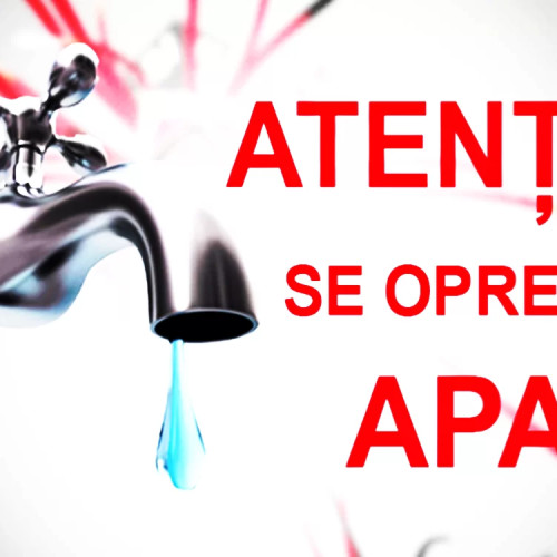 Se oprește apa în Piatra-Neamț pe 25 septembrie pentru lucrări de întreținere
