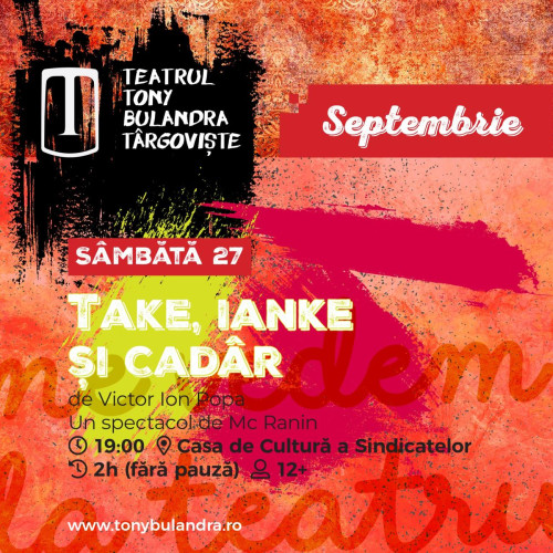 Take, Ianke și Cadâr revin în Târgoviște într-o montare modernă