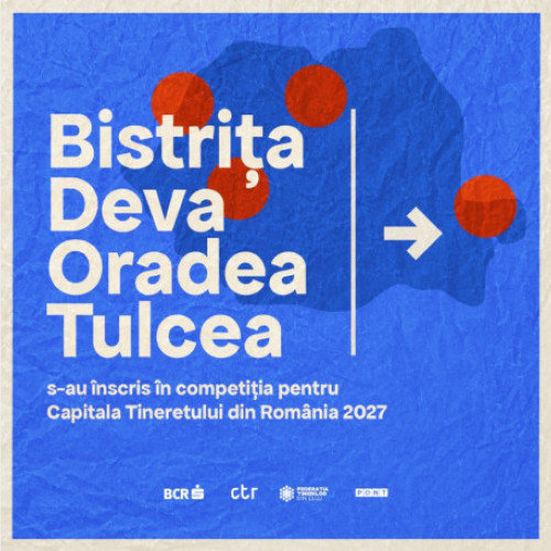 Bistrița, Deva, Oradea și Tulcea candidează pentru titlul de Capitala Tineretului 2027