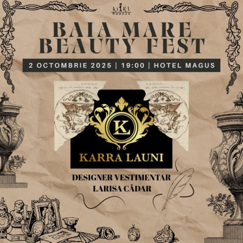 Baia Mare găzduiește Baia Mare Beauty Fest cu prezentarea Karra Launi