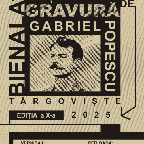 Consiliul Județean Dâmbovița organizează a 10-a ediție a Bienalei Naționale de Gravură „Gabriel Popescu”