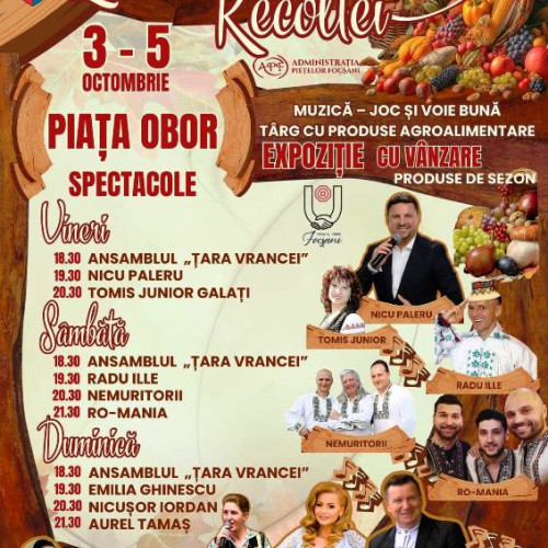 Zilele Recoltei 2025 la Focșani: târg și spectacole folclorice în Piața Obor