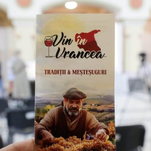 Proiectul „Vin în Vrancea” valorifică tradițiile și meșteșugurile locale