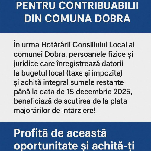 Locuitorii comunei Dobra pot scăpa de penalități pentru datoriile fiscale