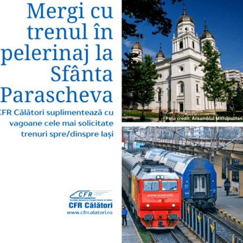CFR suplimentează trenurile spre Iași pentru pelerinajul de Sfânta Parascheva
