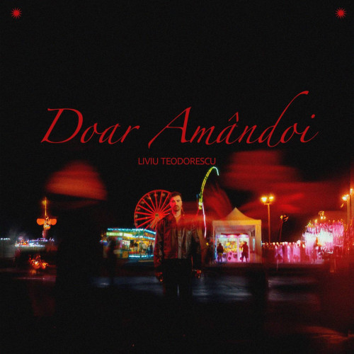 Liviu Teodorescu lansează „Doar Amândoi”, o piesă despre iubirea care depășește timpul