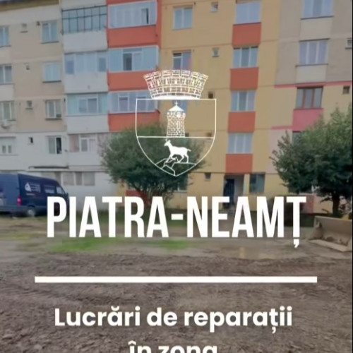 Primăria Piatra Neamț începe lucrările de modernizare în cartierul 1 Mai