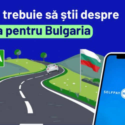 Bulgaria introduce o vinietă de o zi pentru vehiculele ușoare din 2026