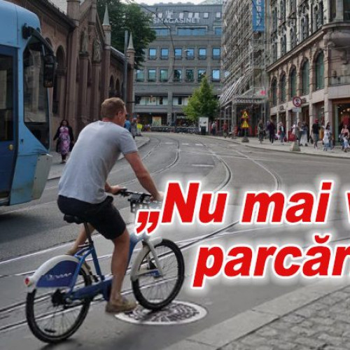 Locuitorii din Oslo cer eliminarea parcărilor şi promovarea pistelor de biciclete
