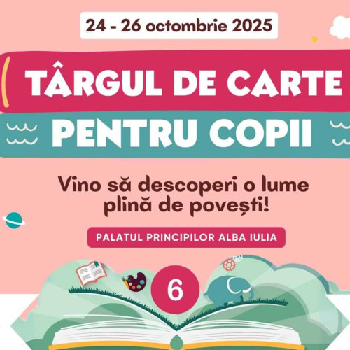 Târgul de carte pentru copii revine la Alba Iulia între 24 și 26 octombrie