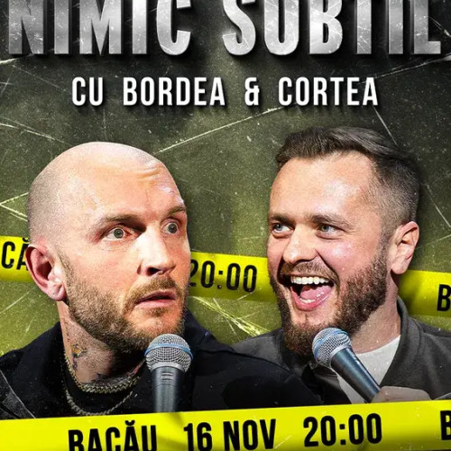 Cătălin Bordea și Nelu Cortea aduc stand-up-ul „Nimic subtil” la Bacău
