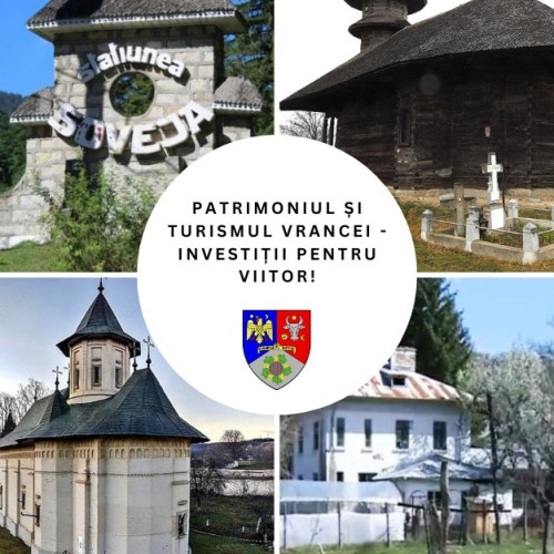 Patru proiecte prioritare pentru dezvoltarea turismului în Vrancea, aprobate spre finanțare