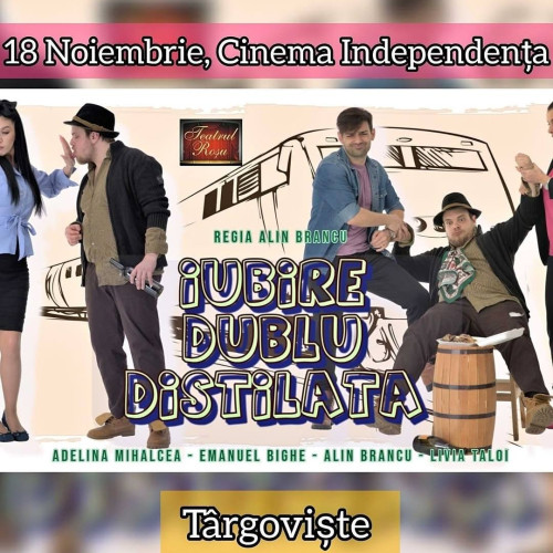 Iubire dublu distilată aduce o comedie savuroasă la Cinema Independența Târgoviște