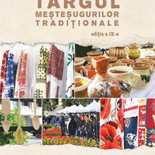 Târgul meșteșugurilor tradiționale începe astăzi în fața Palatului Administrativ din Ploiești