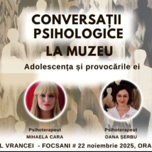 Muzeul Vrancei lansează seria „Conversații psihologice” dedicată echilibrului emoțional
