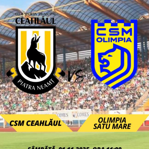 Ceahlăul întâlnește Olimpia Satu Mare într-un meci dificil de Liga 2