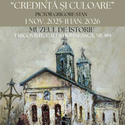 Expoziția „Credință și culoare” a pictorului Grigore Stan, la Muzeul de Istorie din Târgoviște