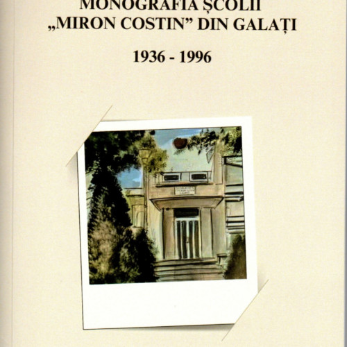 Ionel Stan aduce lumină asupra istoriei școlii Miron Costin din Galați