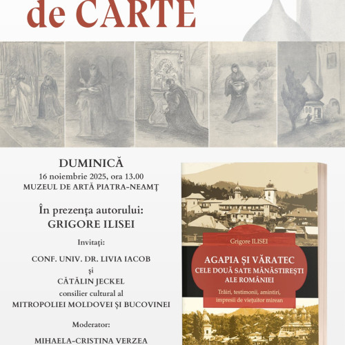 Volumul despre Agapia și Văratec va fi lansat la Muzeul de Artă Piatra-Neamț