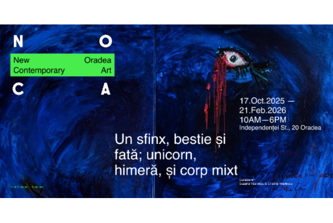 Deschidere la NOCA Oradea cu expoziția „Un sfinx, bestie și fată; unicorn, himeră și corp mixt”