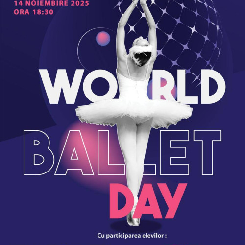 Liceul de Arte Bălașa Doamna organizează recital de balet pentru Săptămâna Mondială a Baletului