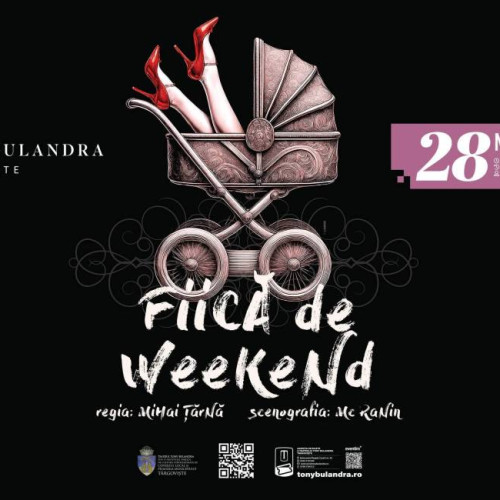Teatrul Tony Bulandra prezintă comedia „Fiică de weekend” la Târgoviște