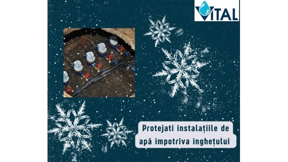 Vital S.A. recomandă măsuri pentru prevenirea înghețului instalațiilor de apă