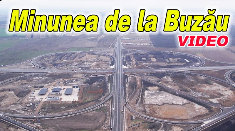 Deschiderea lotului Buzău Vest va conecta autostrada A7 cu București și Moldova