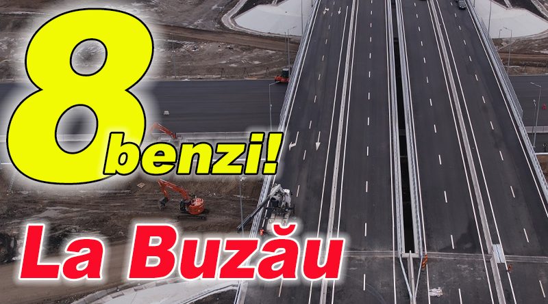 Podul cu patru benzi pe sens de la Buzău, parte din autostrada A7, se deschide săptămâna aceasta