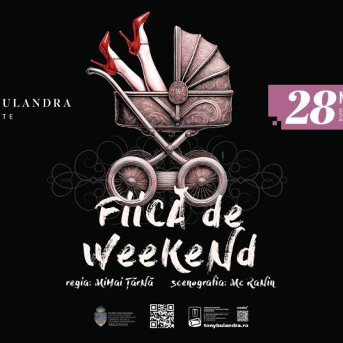 Teatrul Tony Bulandra prezintă comedia „Fiică de weekend” pe 28 noiembrie