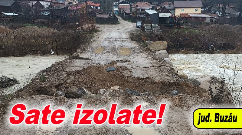 Viitura din comuna Lopătari a izolat două sate și a provocat alunecări de teren