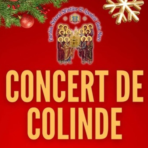 Concert de colinde la Biserica „Soborul Sfinților 12 Apostoli” din Baia Mare