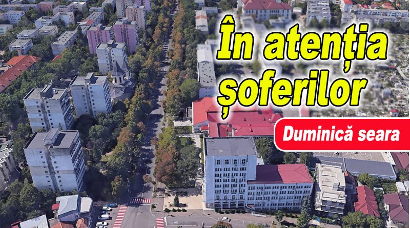 Trafic restricționat pe Bulevardul Bălcescu în noaptea de duminică spre luni