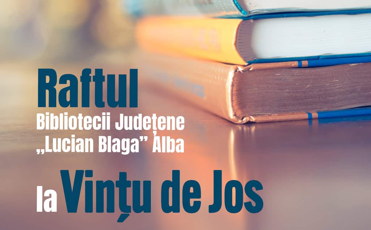 Raftul Bibliotecii județene „Lucian Blaga” ajunge la Vințu de Jos în decembrie