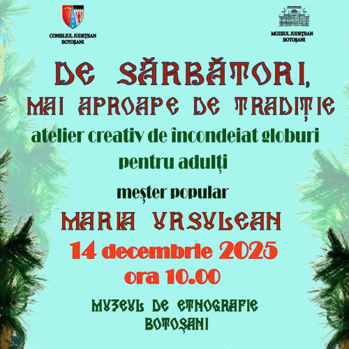 Ateliere creative de sărbători la Muzeul Județean Botoșani pentru adulți
