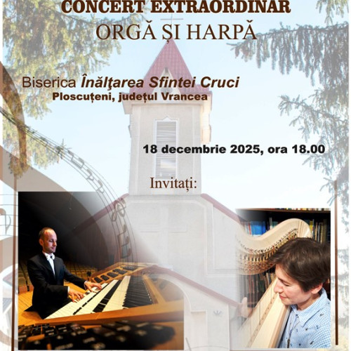 Concert de orgă și harpă, organizat la Biserica „Înălțarea Sfintei Cruci” din Ploscuțeni