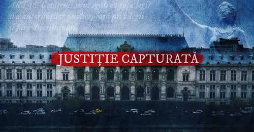 Documentar investighează capturarea sistemului judiciar de grupuri de interese