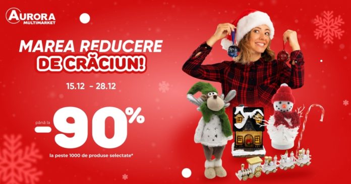 Campanii de sărbători cu reduceri mari în cele 64 de magazine Aurora Multimarket