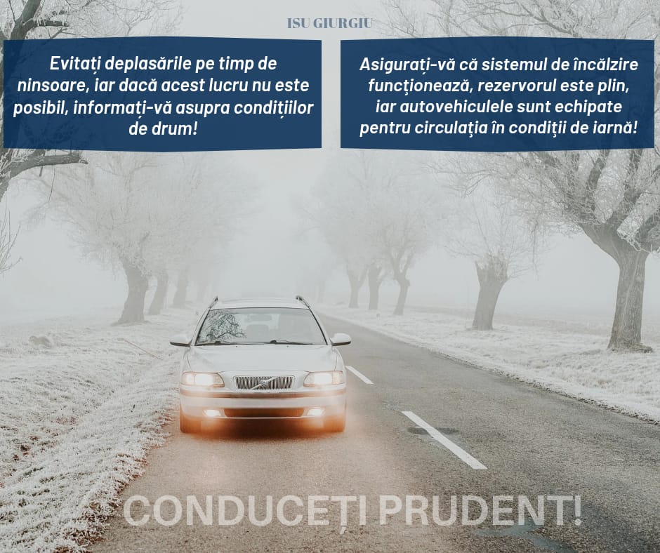 ISU Giurgiu avertizează asupra ninsoarei viscolite și vântului puternic în județ