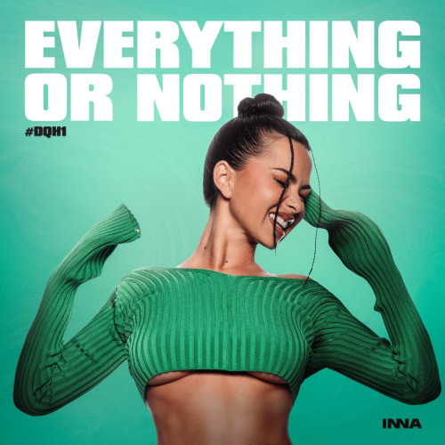 INNA revine cu un nou album "Everything or Nothing" compus în Dance Queen's House