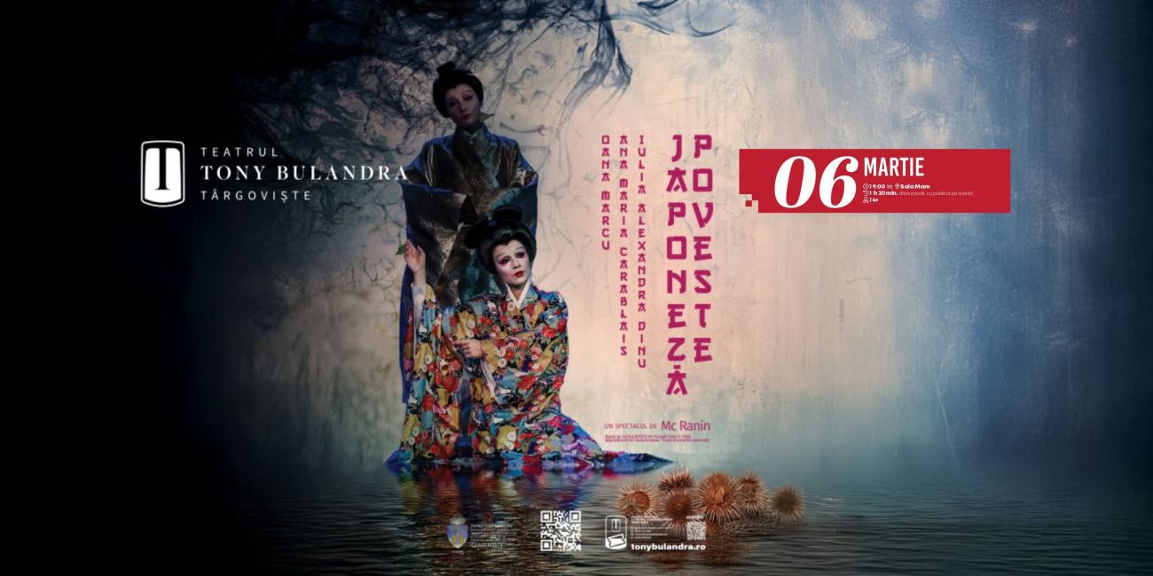 Poveste japoneză, la Teatrul Municipal „Tony Bulandra” din Târgoviște