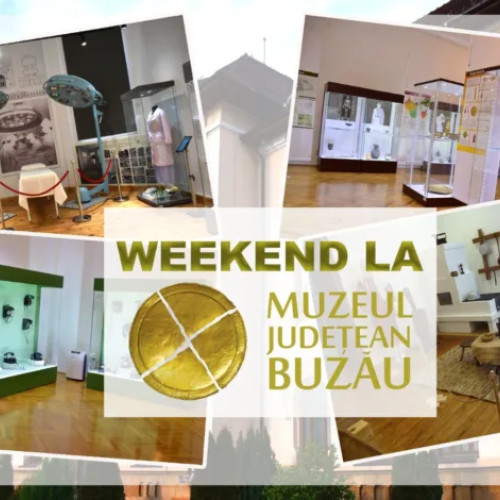 Visitează Muzeul Județean Buzău pentru un weekend cultural plin de surprize