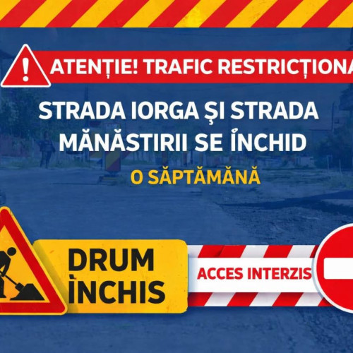 Străzile Iorga și Mănăstirii din Vulcana Pandele, închise timp de o săptămână