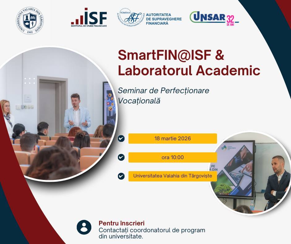 Universitatea Valahia din Târgoviște organizează seminarul SmartFIN@ISF pe teme financiare