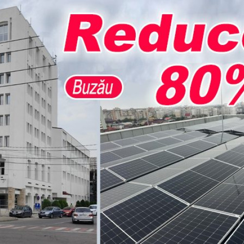 Reduceri de 80% a costurilor cu energia la Prefectura Buzău
