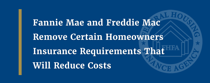 Fannie Mae și Freddie Mac elimină anumite cerințe pentru asigurările proprietarilor de locuințe