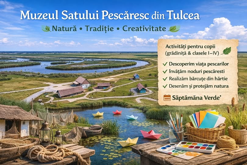 Muzeul Satului Pescăresc din Tulcea oferă activități educaționale pentru elevi