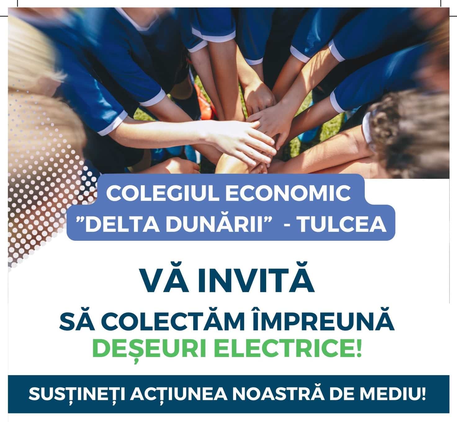 Proiect de colectare a deșeurilor electrice la Colegiul Economic „Delta Dunării” Tulcea